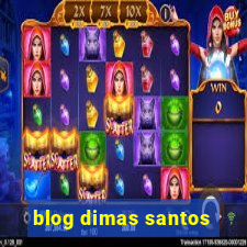 blog dimas santos